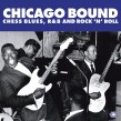 CHICAGO BOUND-(3CDS)- Chess Blues- R&B & Rock & Roll