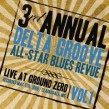 DELTA GROOVE All Star Blues Revue- Live At Ground Zero Vol 1