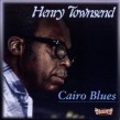 Townsend Henry- Cairo Blues
