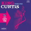 King Curtis-(2on1) Its Party Time/ Trouble In Mind