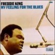 King Freddie-My Feeling For The Blues