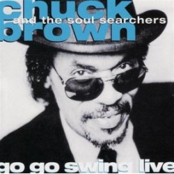 Brown Chuck & The Soul Searchers- Go Go Swing Live