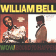 Bell William- Wow / Bound To Happen (2on1)