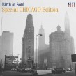 Birth Of Soul- Special CHICAGO Edition