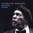 Brown Charles- Blues & Other Love Songs