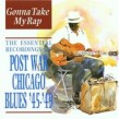 Gonna Take My Rap- Post War Chicago Blues