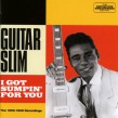 Guitar Slim- I Got Sumpin For You