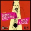 Johnny Nocturne Band-(USED) Wild & Cool