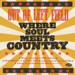 Out Of Left Field- Where Soul Meets Country