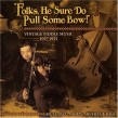 He Sure Did Pull Some Bow- Vintage Fiddle Music 1927-35