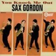Gordon Sax-(USED) She Knocks Me Out