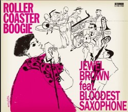 Brown Jewel w/ Bloodest Saxophone- Roller Coaster Boogie