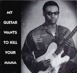 My Guitar Wants To Kill Your Mama