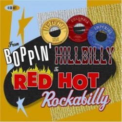 Boppin' Hillbilly to Red Hot Rockabilly- (4CDS)  HOT STUFF!