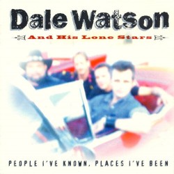 Watson Dale- People I've Known, Places I've Been
