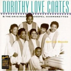 Coates Dorothy Love- Get On Board