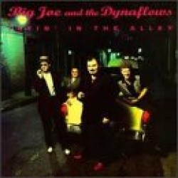 Big Joe & The Dynaflows- Layin In The Alley