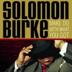 Burke Solomon- Make Do With What You Got