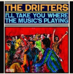 Drifters- I'll Take You Where The Musics Playing