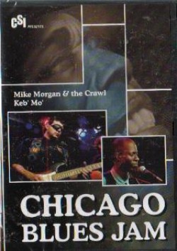 Morgan Mike & the Crawl/ Keb Mo'- DVD Chicago Blues Jam Vol. 8