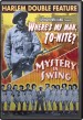Harlem Double Feature-- Wheres My Man Tonight/ Mystery In Swing